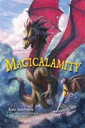 Book cover of Magicalamity by Kate Saunders