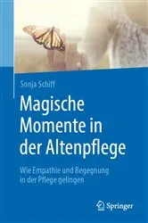 Book cover of Magische Momente in der Altenpflege by Sonja Schiff