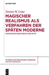 Book cover of Magischer Realismus als Verfahren der späten Moderne by Torsten W. Leine