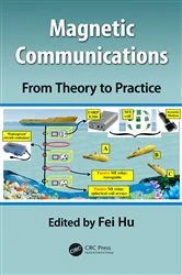 Book cover of Magnetic Communications: From Theory to Practice by Fei Hu