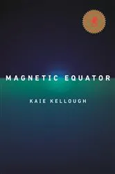 Book cover of Magnetic Equator by Kaie Kellough