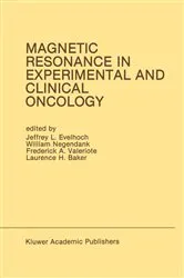 Book cover of Magnetic Resonance in Experimental and Clinical Oncology by Jeffrey L. Evelhoch