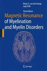 Book cover of Magnetic Resonance of Myelination and Myelin Disorders (3rd ed.) by Marjo S. van der Knaap