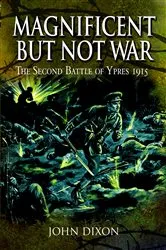 Book cover of Magnificent but Not War by John Dixon