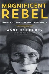 Book cover of Magnificent Rebel by Anne de Courcy