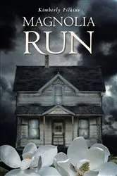 Book cover of Magnolia Run by Kimberly Filkins