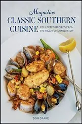 Book cover of Magnolias Classic Southern Cuisine by Don Drake