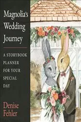Book cover of Magnolia’s Wedding Journey by Denise Fehler