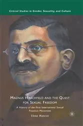 Book cover of Magnus Hirschfeld and the Quest for Sexual Freedom by E. Mancini