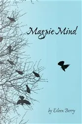 Book cover of Magpie Mind by Eileen Berry