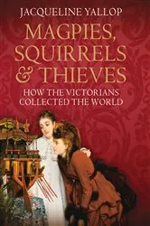 Book cover of Magpies, Squirrels and Thieves by Unknown