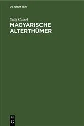 Book cover of Magyarische Alterthümer by Selig Cassel