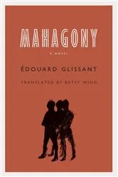Book cover of Mahagony by Édouard Glissant