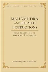 Book cover of Mahamudra and Related Instructions by Peter Alan Roberts