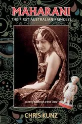 Book cover of Maharani - The First Australian Princess by Chris Kunz