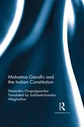 Book cover of Mahatma Gandhi and the Indian Constitution by Narendra Chapalgaonker