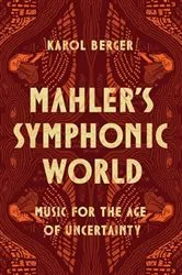 Book cover of Mahler's Symphonic World by Karol Berger