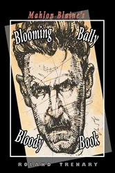 Book cover of Mahlon Blaine's Blooming Bally Bloody Book by Roland Trenary