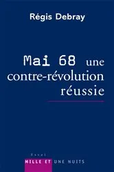 Book cover of Mai 68 : une contre-révolution réussie by Régis Debray