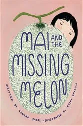 Book cover of Mai and the Missing Melon by Sonoko Sakai