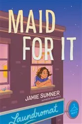 Book cover of Maid for It by Jamie Sumner