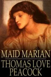 Book cover of Maid Marian by Thomas Love Peacock