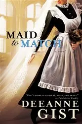 Book cover of Maid to Match by Deeanne Gist