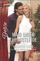 Book cover of Maid Under the Mistletoe by Maureen Child