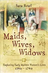 Book cover of Maids, Wives, Widows by Sara Read