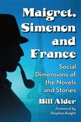 Book cover of Maigret, Simenon and France by Bill Alder