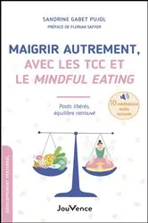 Book cover of Maigrir autrement, avec les TCC et le Mindful Eating by Sandrine Gabet Pujol