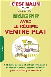 Book cover of Maigrir avec le régime ventre plat, c'est malin by Anne Dufour
