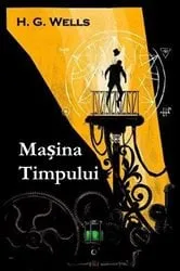 Book cover of Mașina Timpului by Herbert George Wells