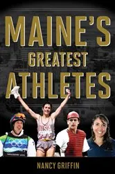 Book cover of Maine's Greatest Athletes by Unknown