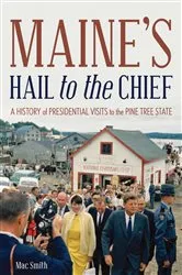 Book cover of Maine's Hail to the Chief by Mac Smith