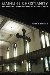 Book cover of Mainline Christianity by Jason S. Lantzer