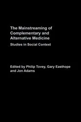 Book cover of Mainstreaming Complementary and Alternative Medicine by Philip Tovey