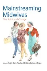 Book cover of Mainstreaming Midwives by Robbie Davis-Floyd