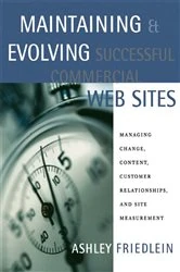 Book cover of Maintaining and Evolving Successful Commercial Web Sites by Ashley Friedlein