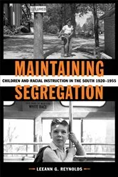 Book cover of Maintaining Segregation by LeeAnn G. Reynolds
