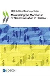 Book cover of Maintaining the Momentum of Decentralisation in Ukraine by Unknown