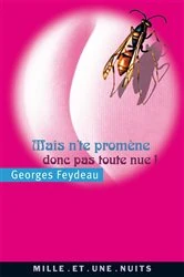 Book cover of Mais n'te promène donc pas toute nue ! by Georges Feydeau