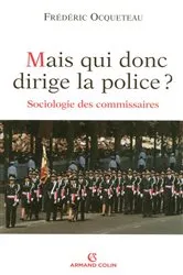 Book cover of Mais qui donc dirige la police ? by Frédéric Ocqueteau