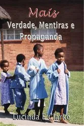 Book cover of Mais verdade, mentiras e propaganda by Lucinda E Clarke