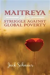 Book cover of Maitreya and the Struggle Against Global Poverty by Jack Schauer