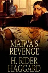 Book cover of Maiwa's Revenge by H. Rider Haggard