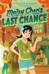 Book cover of Maizy Chen's Last Chance by Lisa Yee