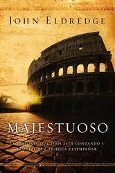 Book cover of Majestuoso by John Eldredge