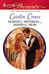 Book cover of Majesty, Mistress...Missing Heir by Caitlin Crews