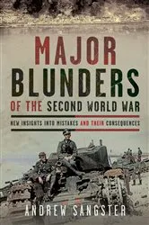 Book cover of Major Blunders of the Second World War by Andrew Sangster
